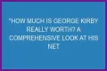 George Kirby Net Worth: How Much Is George Kirby Worth?